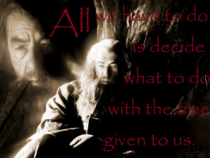 All – Gandalf the Grey motivational inspirational love life quotes ...