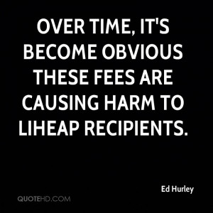 Over time, it's become obvious these fees are causing harm to LIHEAP ...