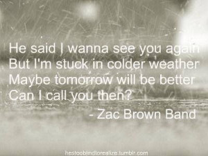Colder Weather -Zac Brown Band