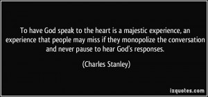 ... monopolize the conversation and never pause to hear God's responses