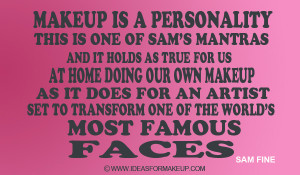 Makeup Quotes by Sam Fine