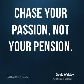 Chase Your Passion Quotes