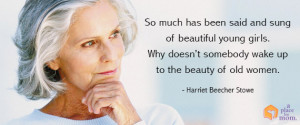 The Beauty Of Older Women Quote by Harriet Beecher Stowe