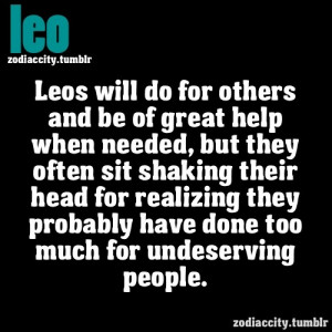 lol it's not my fault, it's a leo thing.