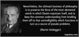 Nevertheless, the ultimate business of philosophy is to preserve the ...