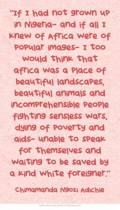 ... to be saved by a kind white foreigner.” #Nigeria, #proverb, #quote