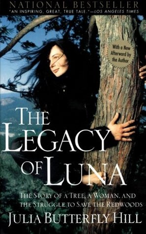 Legacy of Luna: The Story of a Tree, a Woman and the Struggle to Save ...