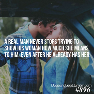 ... man never stops trying to show his woman how much she means to him