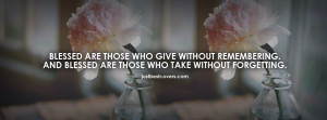 Click to get this blessed are those who give without remembering ...