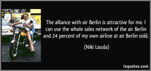 ... and 24 percent of my own airline at air Berlin sold. - Niki Lauda