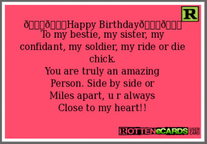To my bestie, my sister, my confidant, my soldier, my ride ...