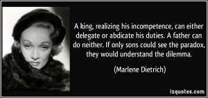 king, realizing his incompetence, can either delegate or abdicate ...