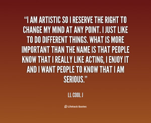 quote-LL-Cool-J-i-am-artistic-so-i-reserve-the-19373.png