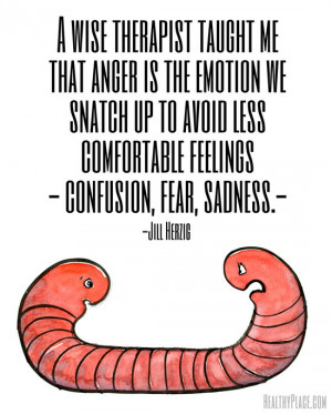 Quote on mental health - A wise therapist taught me that anger is the ...