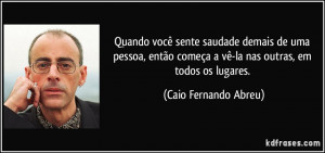 Quando você sente saudade demais de uma pessoa, então começa a vê ...