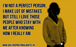 not a perfect person, i make lot of mistakes but still i love ...