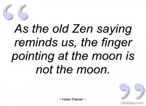 as the old zen saying reminds us