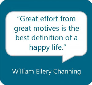 Great effort from great motives is the best definition of a happy ...