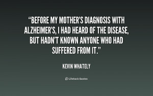 Before my mother's diagnosis with Alzheimer's, I had heard of the ...