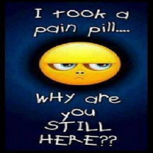 Pain pill
