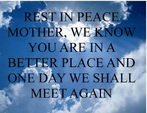 REST IN PEACE MOTHER