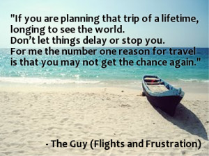 If you are planning that trip of a lifetime, longing to see the world ...