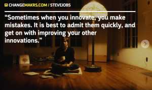 Sometimes when you innovate you make mistakes It is best to admit them ...