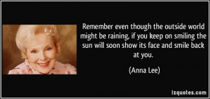 even though the outside world might be raining, if you keep on smiling ...