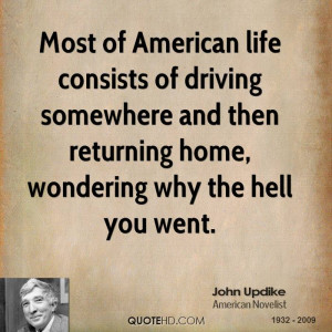 Most of American life consists of driving somewhere and then returning ...