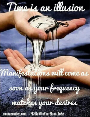manifestations will come as soon as your frequency matches your ...