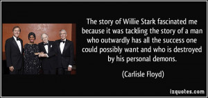 The story of Willie Stark fascinated me because it was tackling the ...