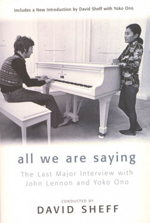 ... We Are Saying: The Last Major Interview with John Lennon and Yoko Ono