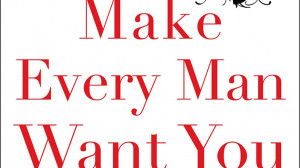 Book Excerpt: Make Every Man Want You by Marie Forleo