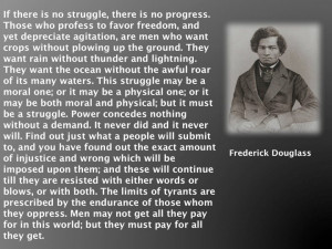 Frederick Douglass, Progress is Struggle