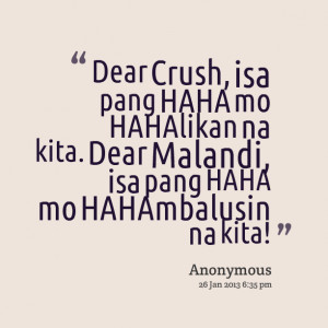 Quotes Picture: dear crush, isa pang haha mo hahalikan na kita dear ...