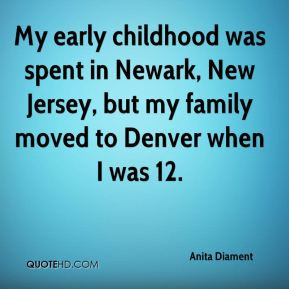 Anita Diament - My early childhood was spent in Newark, New Jersey ...