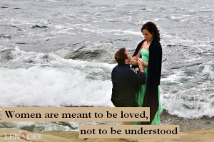Women are meant to be loved, not to be understood - Women Quote.