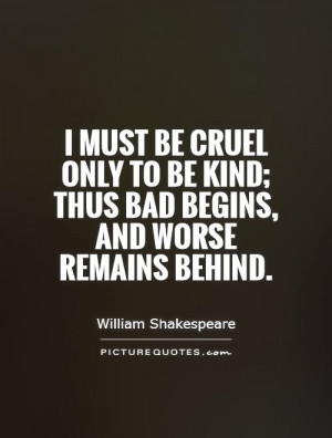 ... shakespeare quotes i must be cruel only to be kind william shakespeare