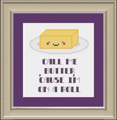 ... me butter 'cause I'm on a roll funny by nerdylittlestitcher, $3.00