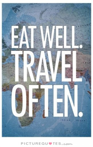 Travel Quotes Eating Quotes