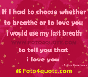 ... my last breath to tell you that i love you love quote I Love You