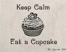 ... Digital F ile Vintage Download Keep Calm Eat A Cupcake No. 0041