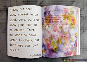 ... don’t allow your heart to be abused. Trust, but don’t be naive