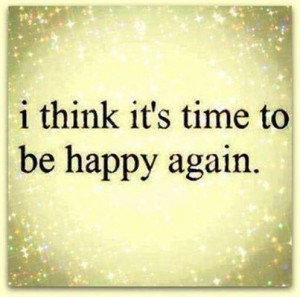 time to be happy again