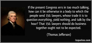 ... do business together ought not to be expected. - Thomas Jefferson