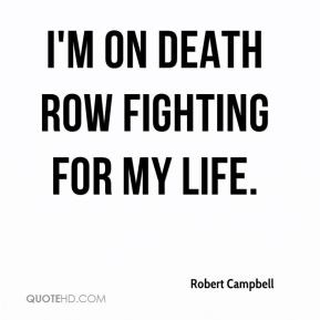 on death row fighting for my life.