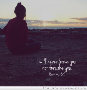 File Name : Leaving-Quotes-I-will-never-leave-you-nor-forsake-you ...