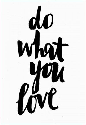 ETC INSPIRATION QUOTE DO WHAT YOU LOVE MOTIVATIONAL QUOTE VIA A PAIR ...
