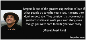 ... even though you were born to write your own story. - Miguel Angel Ruiz