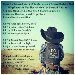 His legacy is rodeo, And Cowboy is his name. Best poem ever rip lane ...